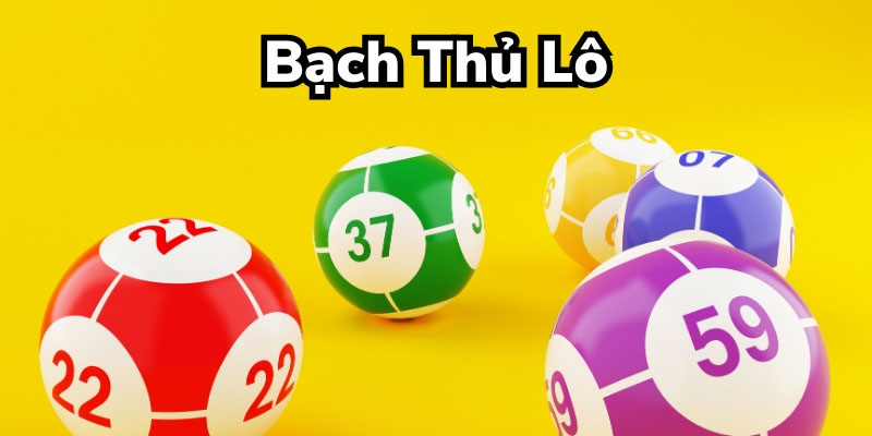 Bạch Thủ Lô – Kinh Nghiệm Để Bạn Thắng Game Lớn