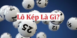 Cách Bắt Lô Kép Giúp Bạn Thắng Cao