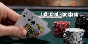 Luật Chơi Blackjack Và Mẹo Hữu Ích Giúp Bạn Chiến Thắng