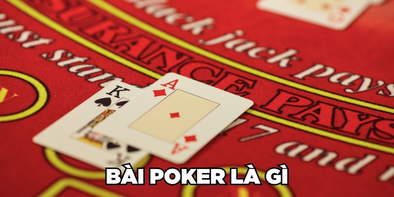 Bài Poker là gì