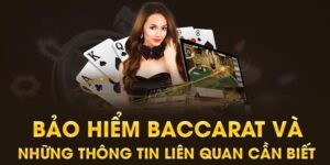 Bảo Hiểm Baccarat – Các Thông Tin Cơ Bản Cần Phải Biết