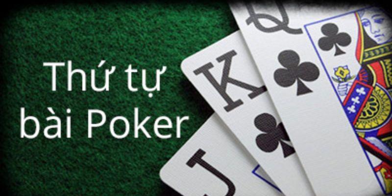 Ghi nhớ thứ tự xếp hạng bài Poker là cực kì quan trọng